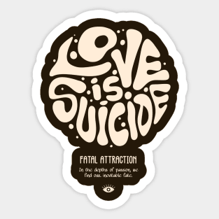 Love Is Suicide Sticker